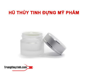 Hũ thủy tinh đựng mỹ phẩm